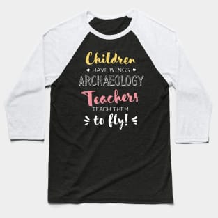 Archaeology Teacher Gifts - Beautiful Wings Quote Baseball T-Shirt
